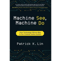 Machine See, Machine Do: How Technology Mirrors Bias in Our Criminal Justice System - Hardcover