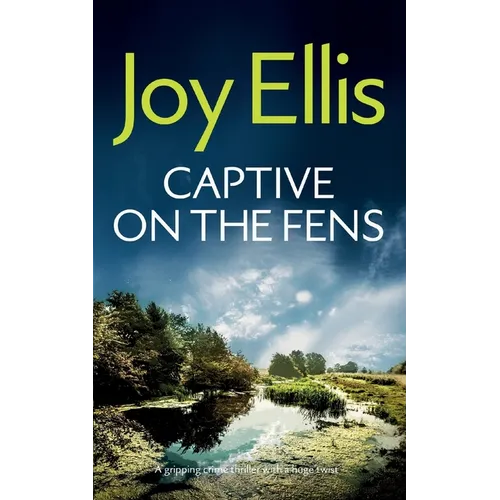 CAPTIVE ON THE FENS a gripping crime thriller with a huge twist - Paperback
