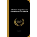 Col. Henry Bouquet and his Campaigns of 1763 and 1764 - Hardcover