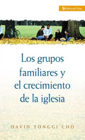 Los Grupos Familiares y el Crecimiento de la Iglesia - Paperback