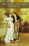 Mr. Darcy Presents His Bride: A Sequel to Jane Austen's Pride and Prejudice - Paperback
