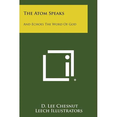 The Atom Speaks: And Echoes The Word Of God - Paperback