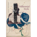 Millennial Style: The Politics of Experiment in Contemporary African Diasporic Culture - Paperback