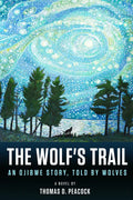 The Wolf's Trail: An Ojibwe Story, Told by Wolves - Paperback
