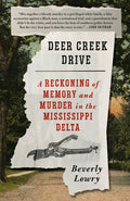 Deer Creek Drive: A Reckoning of Memory and Murder in the Mississippi Delta - Paperback