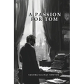 A Passion for Tom - Paperback