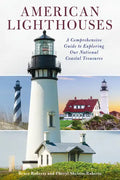 American Lighthouses: A Comprehensive Guide to Exploring Our National Coastal Treasures - Paperback
