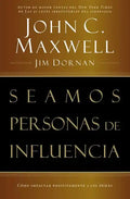 Seamos Personas de Influencia: Como Impactar Positivamente a Los Demas = Becoming a Person of Influence - Paperback