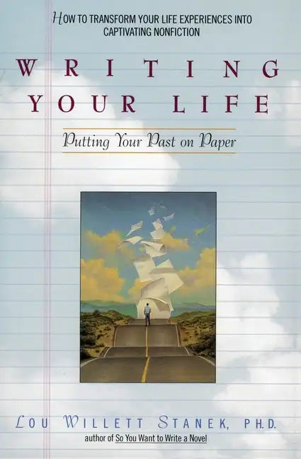 Writing Your Life: Putting Your Past on Paper - Paperback