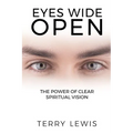 Eyes Wide Open: The Power of Clear Spiritual Vision - Paperback