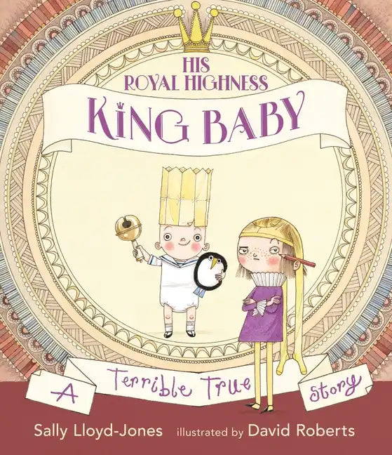 His Royal Highness, King Baby: A Terrible True Story - Hardcover