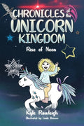 Chronicles of the Unicorn Kingdom: Rise of Neon - Paperback