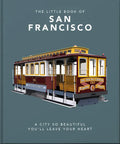 The Little Book of San Francisco: A City That Will Capture Your Heart - Hardcover