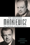 The Brothers Mankiewicz: Hope, Heartbreak, and Hollywood Classics - Paperback