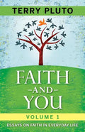 Faith and You Volume 1: Essays on Faith in Everyday Life - Paperback