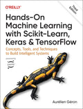Hands-On Machine Learning with Scikit-Learn, Keras, and Tensorflow: Concepts, Tools, and Techniques to Build Intelligent Systems - Paperback