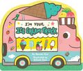 I'm Your Ice Cream Truck - Board Book