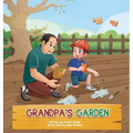 Grandpa's Garden: Motivating a reluctant eater to enjoy vegetables through gardening - Hardcover