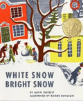 White Snow, Bright Snow: A Caldecott Award Winner - Hardcover
