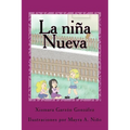 La niña nueva: Todo era maravilloso hasta que una niña llegó para cambiarlo - Paperback