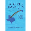 A Girls' Road Trip: From Texas (U.S.) to Prince Edward Island (Canada) - Paperback