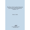 The Rise of the Israelite Monarchy: The Growth and Development of 1 Samuel 7-15 - Paperback