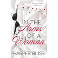 In the Arms of a Woman: A Short Story Collection - Paperback