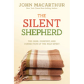 The Silent Shepherd: The Care, Comfort, and Correction of the Holy Spirit - Paperback