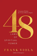 48 Laws of Spiritual Power: Uncommon Wisdom for Greater Ministry Impact - Paperback