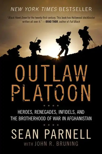 Outlaw Platoon: Heroes, Renegades, Infidels, and the Brotherhood of War in Afghanistan - Paperback