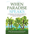When Paradise Speaks: A Remarkable, True Story of Friendship, After-Death Communication, and Art that Heals - Paperback