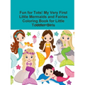 Fun for Tots! My Very First Little Mermaids and Fairies Coloring Book for Little Toddler Girls - Paperback