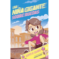 Una Niña Gigante Sobre Ruedas / A Giant Girl on Wheels - Paperback
