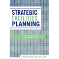 Strategic Facilities Planning: Capital Budgeting and Debt Administration - Paperback