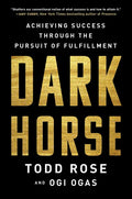 Dark Horse: Achieving Success Through the Pursuit of Fulfillment - Paperback