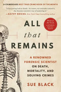 All That Remains: A Renowned Forensic Scientist on Death, Mortality, and Solving Crimes - Paperback