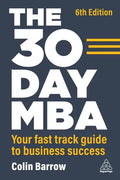 The 30 Day MBA: Your Fast Track Guide to Business Success - Paperback