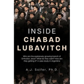 Inside Chabad Lubavitch: Who are the explosively growing branch of Orthodox Jews? What do they want? How are they getting it? A case study in A - Paperback