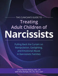 The Clinician's Guide to Treating Adult Children of Narcissists:: Pulling Back the Curtain on Manipulation, Gaslighting, and Emotional Abuse in Narcis - Paperback