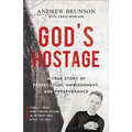 God's Hostage: A True Story of Persecution, Imprisonment, and Perseverance - Paperback