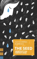 The Seed: Infertility Is a Feminist Issue - Paperback