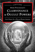 Swami Panchadasi's Clairvoyance & Occult Powers: A Lost Classic - Paperback