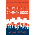 Acting for the Common Good - Hardcover