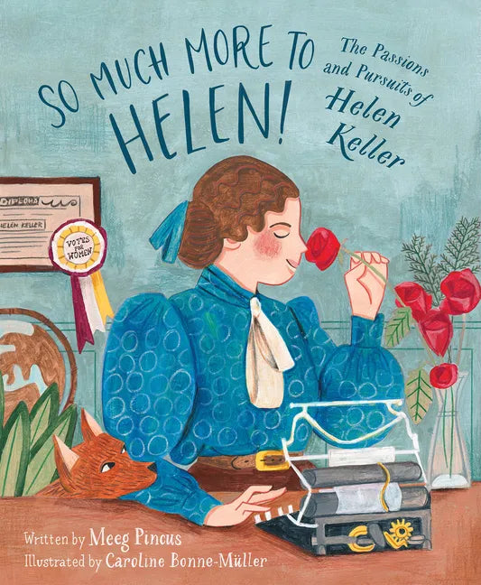 So Much More to Helen: The Passions and Pursuits of Helen Keller - Hardcover