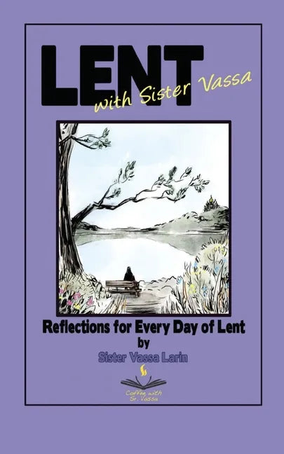 Lent with Sister Vassa: Reflections for Every Day of Lent - Paperback