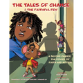 The Tales of Chance & The Faithful Few: A Second Chance, The Power Of Faith And Action - Paperback