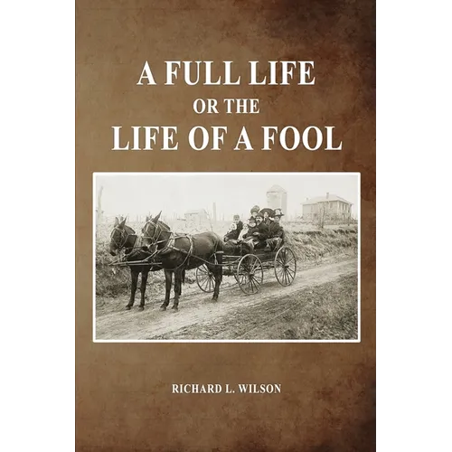 A Full Life or the Life of a Fool - Paperback