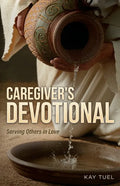 Caregiver's Devotional: Serving Others in Love - Paperback