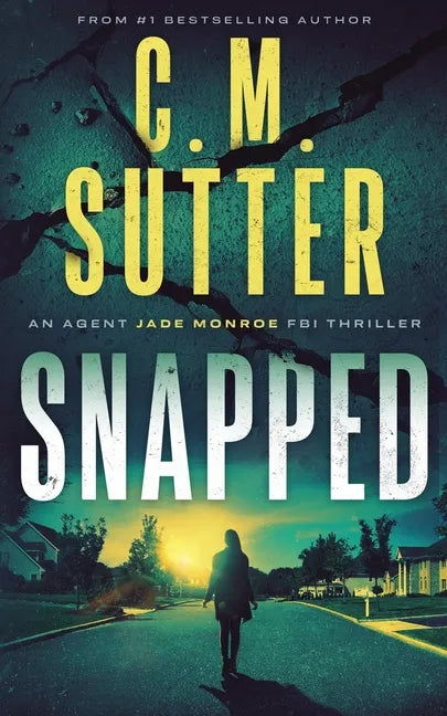 Snapped: An Agent Jade Monroe FBI Thriller - Paperback