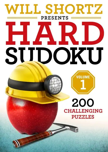 Will Shortz Presents Hard Sudoku Volume 1: 200 Challenging Puzzles - Paperback